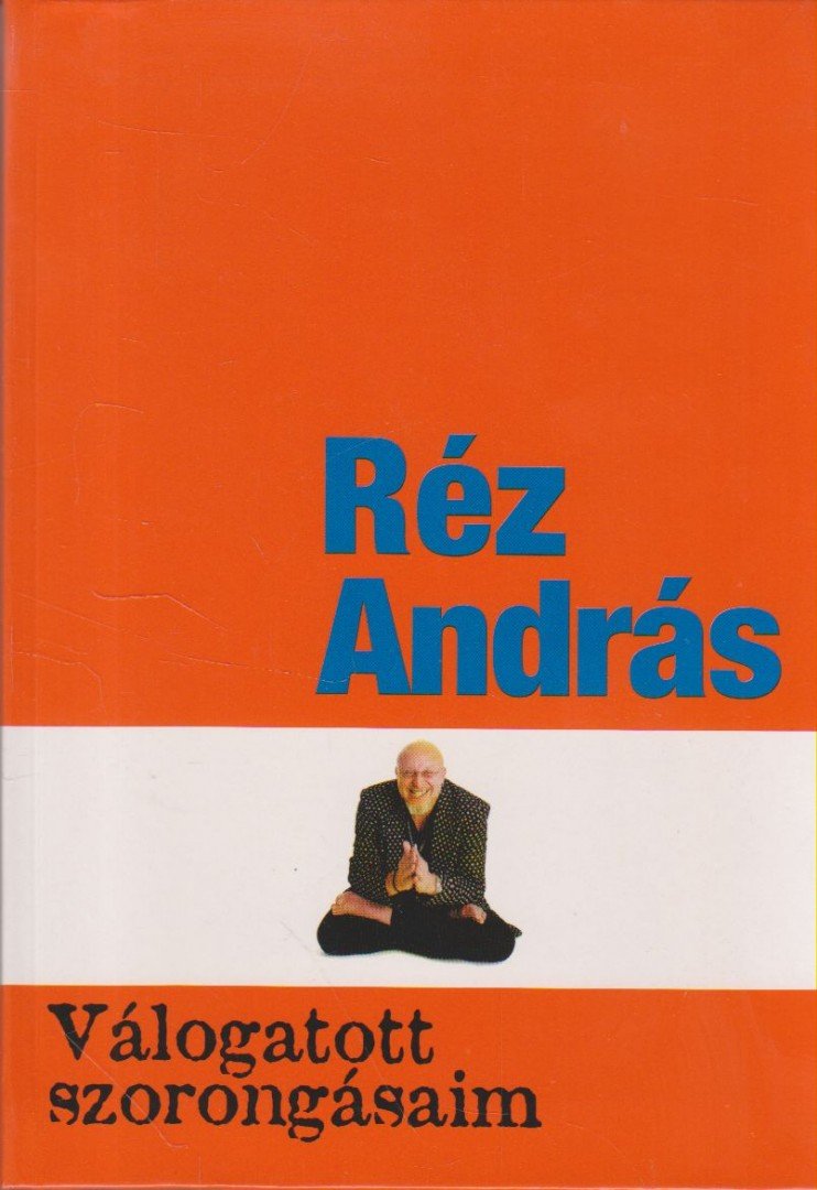 Réz András - Válogatott szorongásaim [antikvár]