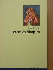 Jean Renoir - Életem és filmjeim [antikvár]