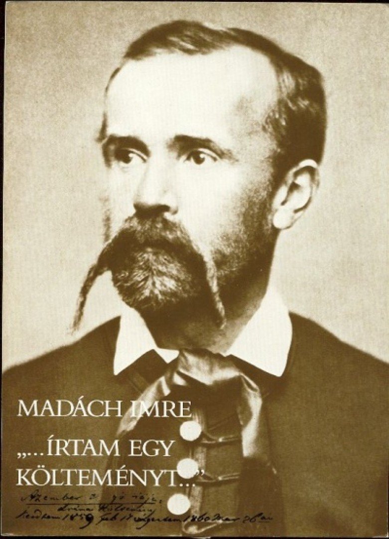 MADÁCH IMRE - ''...Írtam egy költeményt...'' [antikvár]