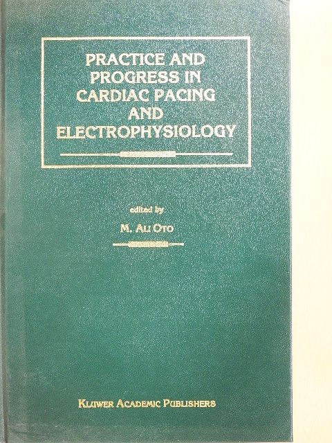 Practice and Progress in Cardiac Pacing and Electrophysiology [antikvár]