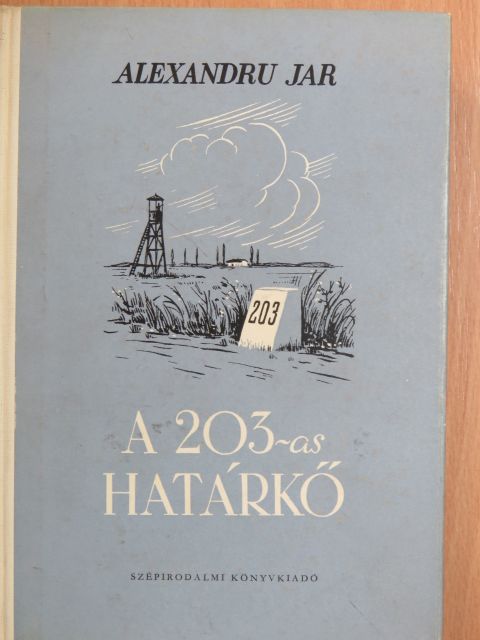 Alexandru Jar - A 203-as határkő [antikvár]