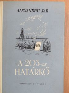 Alexandru Jar - A 203-as határkő [antikvár]