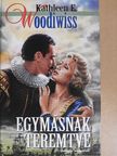 Kathleen E. Woodiwiss - Egymásnak teremtve [antikvár]