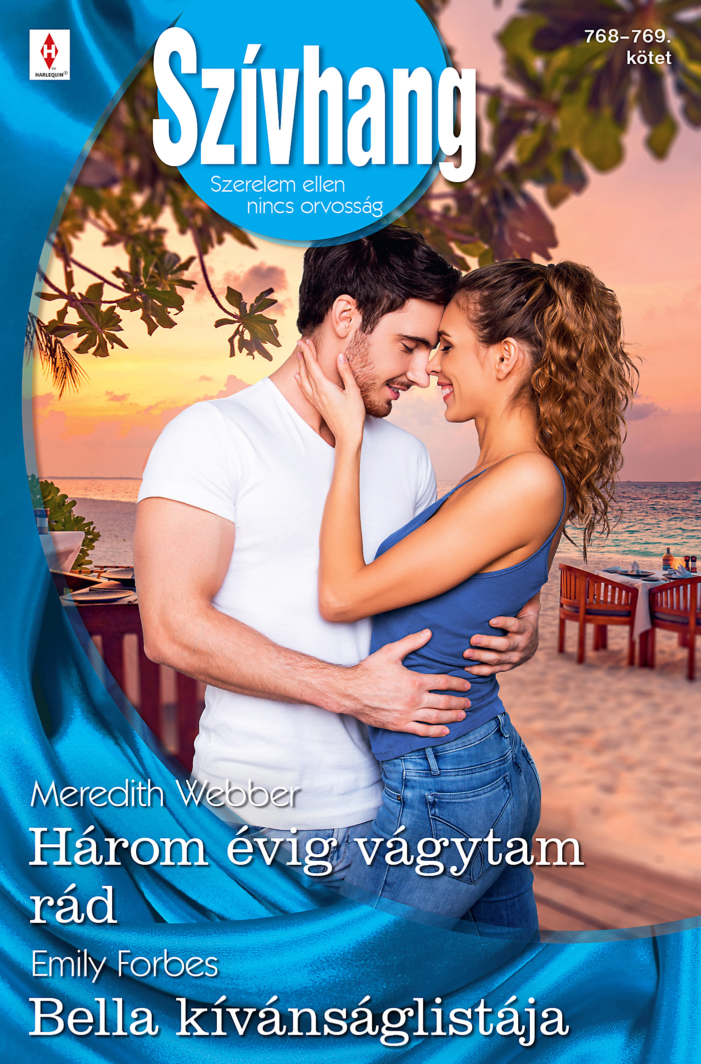 Meredith Webber - Szívhang 768.-769. - Három évig vágytam rád; Bella kívánságlistája [eKönyv: epub, mobi]