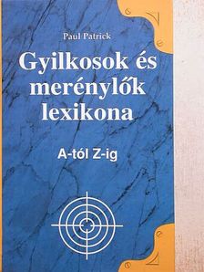 Paul Patrick - Gyilkosok és merénylők lexikona [antikvár]