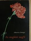 Schwarz Sándor - Az üvegházi szegfű [antikvár]