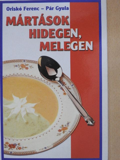Oriskó Ferenc - Mártások hidegen, melegen [antikvár]
