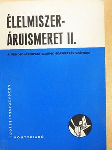Élelmiszer áruismeret II. [antikvár]