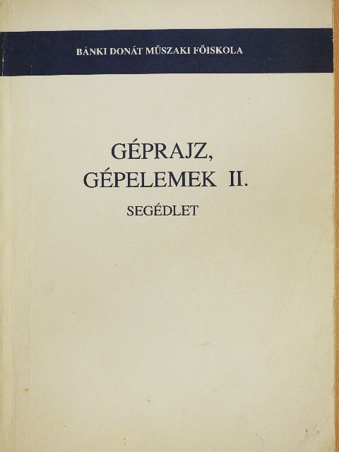 Dr. Lehotai Péter - Géprajz, gépelemek II. [antikvár]