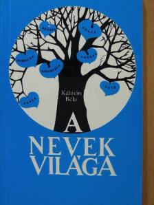 Kálmán Béla - A nevek világa [antikvár]