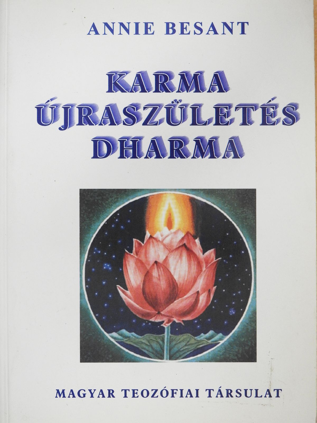 Annie Besant - Karma, újraszületés, dharma (dedikált példány) [antikvár]