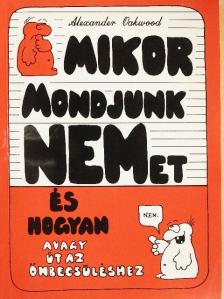 Alexander Oakwood - Mikor mondjunk NEMet, és hogyan? [antikvár]