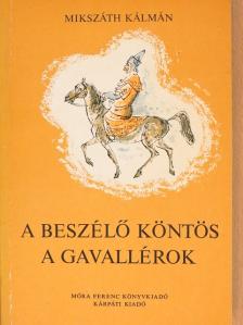 Mikszáth Kálmán - A beszélő köntös/A gavallérok [antikvár]