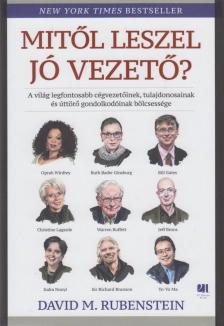 David M. Rubenstein - Mitől leszel jó vezető? [antikvár]