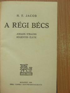H. E. Jacob - A régi Bécs [antikvár]