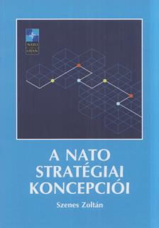 Szenes Zoltán - A NATO stratégiai koncepciói (dedikált) [antikvár]