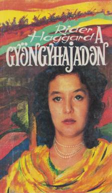 Haggard, Ridder - A gyöngyhajadon [antikvár]