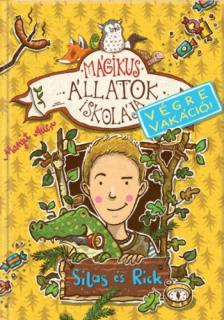 Margit Auer - Mágikus állatok iskolája - Végre vakáció - Silas és Rick [antikvár]