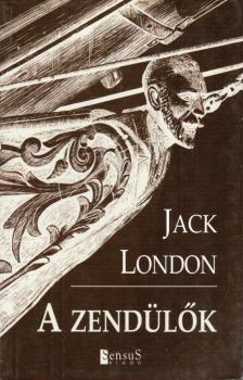 Jack London - A zendülők [antikvár]