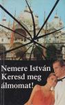 Nemere István - Keresd meg álmomat! [antikvár]