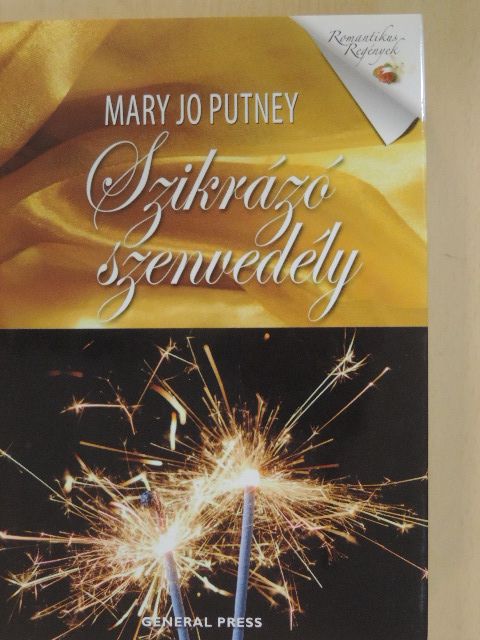 Mary Jo Putney - Szikrázó szenvedély [antikvár]