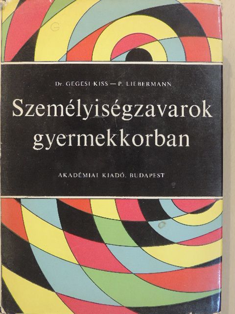 Dr. Gegesi Kiss Pál - Személyiségzavarok gyermekkorban [antikvár]