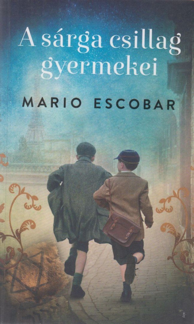 Mario Escobar - A sárga csillag gyermekei [antikvár]