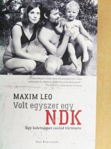 Maxim Leo - Volt egyszer egy NDK [antikvár]