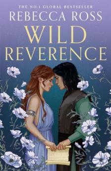 Rebecca Ross - Wild Reverence: the epically romantic, richly imagined romantasy