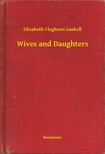 Cleghorn Gaskell Elizabeth - Wives and Daughters [eKönyv: epub, mobi]