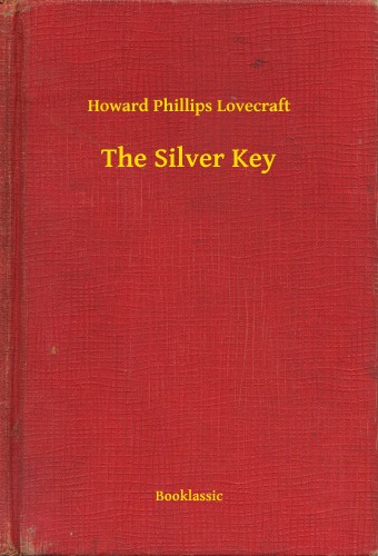 Howard Phillips Lovecraft - The Silver Key [eKönyv: epub, mobi]