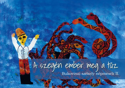 (szerk.) Asztalos Ágnes - A szegén ember meg a tűz - Bukovinai székely népmesék II. [eKönyv: epub, mobi]