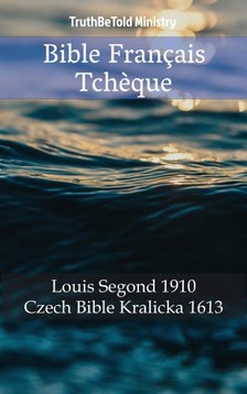 TruthBeTold Ministry, Joern Andre Halseth, Louis Segond - Bible Français Tcheque [eKönyv: epub, mobi]