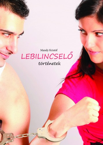 Mandy Kristóf - Lebilincselő történetek [eKönyv: epub, mobi, pdf]