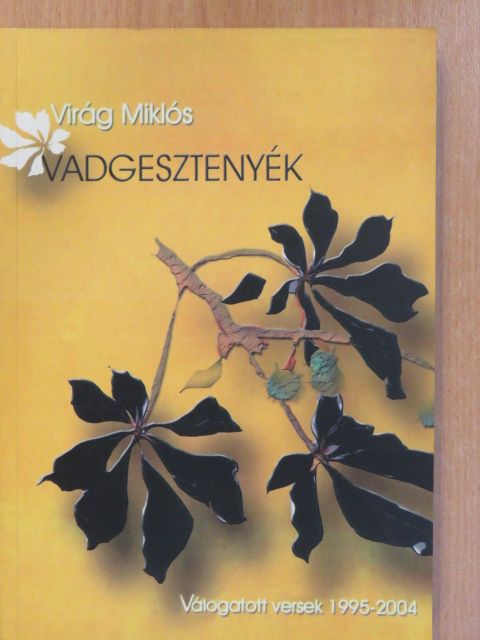 Virág Miklós - Vadgesztenyék (dedikált példány) [antikvár]