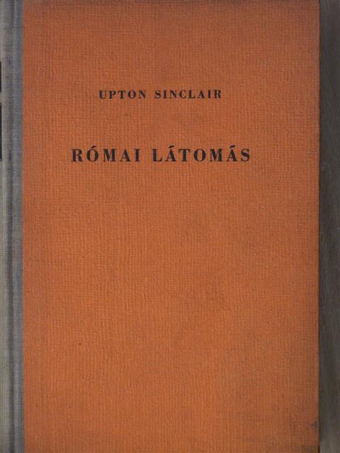 Upton Sinclair - Római látomás [antikvár]