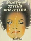 Mezei Gyula - Tettem, amit tettem... [antikvár]