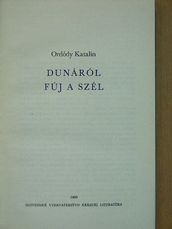 Ordódy Katalin - Dunáról fúj a szél [antikvár]