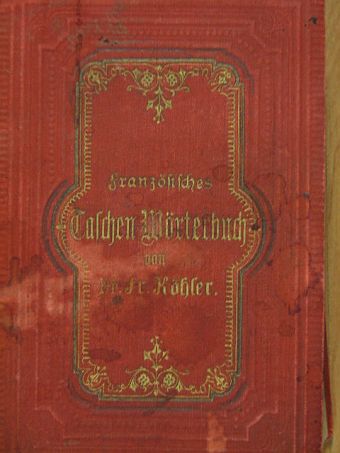 Dr. Friedrich Köhler - Französisch-Deutsches und Deutsch-Französisches Taschen-Wörterbuch [antikvár]
