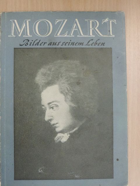 Erich Valentin - Mozart - Bilder aus seinem Leben [antikvár]