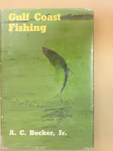 A. C. Becker, Jr. - Gulf Coast Fishing [antikvár]