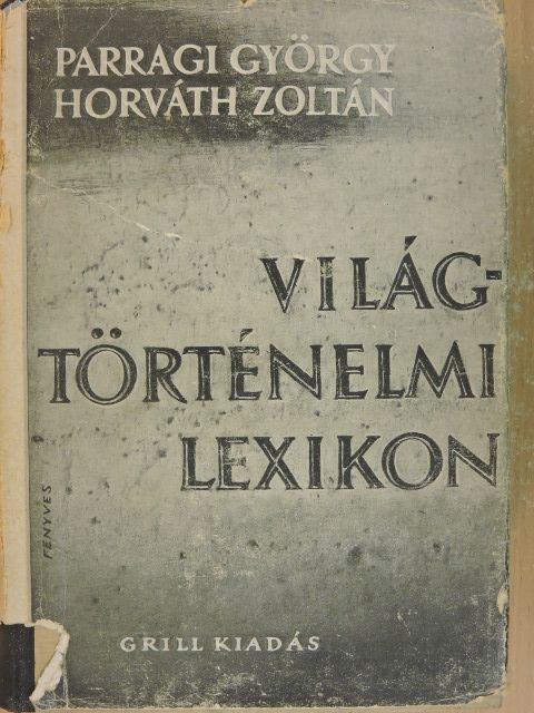 Horváth Zoltán - Világtörténelmi lexikon I. (töredék) [antikvár]