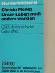 Christa Meves - Unser Leben muß anders werden [antikvár]