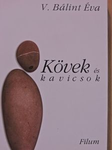 V. Bálint Éva - Kövek és kavicsok (dedikált példány) [antikvár]