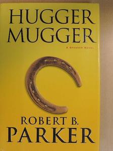 Robert B. Parker - Hugger Mugger [antikvár]