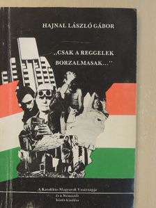Hajnal László Gábor - "Csak a reggelek borzalmasak..." [antikvár]