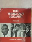 Rita Maahs - Liebe Freundschaft Solidarität [antikvár]