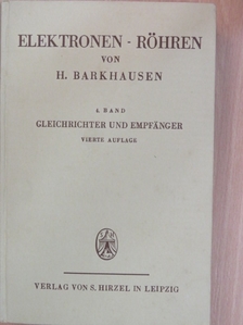 H. Barkhausen - Lehrbuch der Elektronen-Röhren 4. [antikvár]