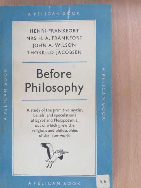H. A. Frankfort - Before Philosophy [antikvár]