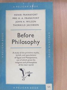 H. A. Frankfort - Before Philosophy [antikvár]